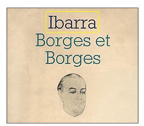 Néstor Ibarra - Borges et Borges